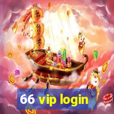 66 vip login